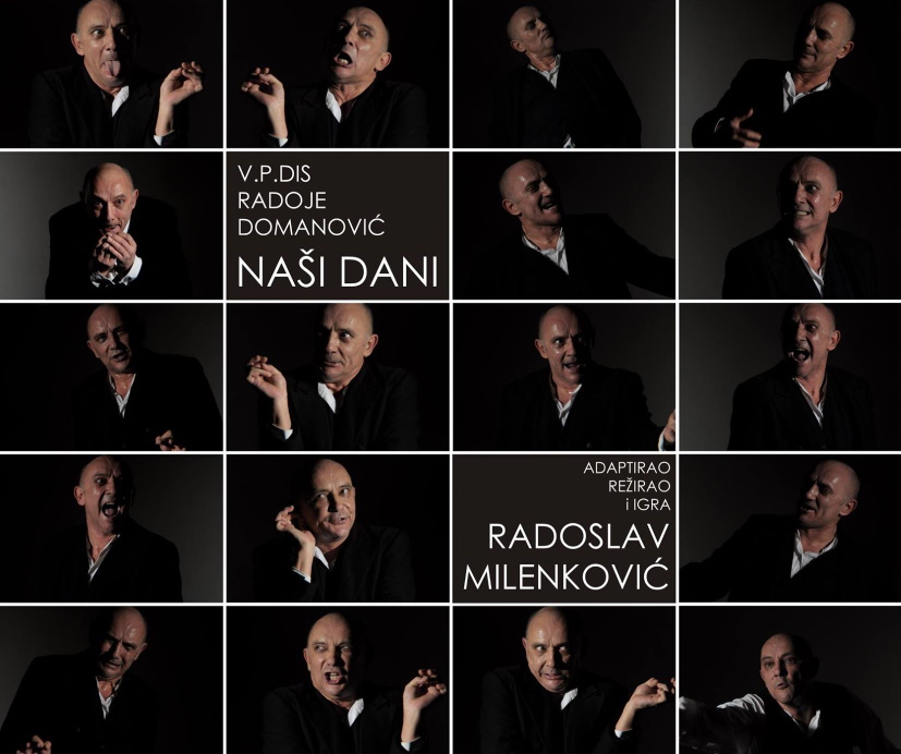 Predstava: Naši Dani - Radoslav Milenković