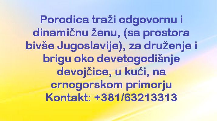 Porodica traži odgovornu i dinamičnu ženu za brigu o detetu na na crnogorskom primorju - Briga o Deci Tražim Nudim Posao Oglasi Beograd