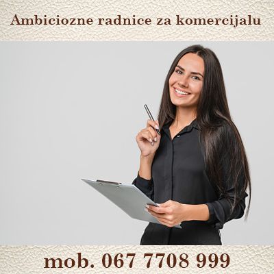 Potrebno više radnica za komercijalu - Trgovina Tražim Nudim Posao Oglasi Beograd Potrebno više radnica za komercijalu - Trgovina Tražim Nudim Posao Oglasi Beograd