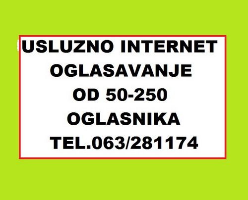 Usluzno internet oglasavanje na 50-100-150-200-250 oglasnika - Ostale Usluge Oglasi Beograd