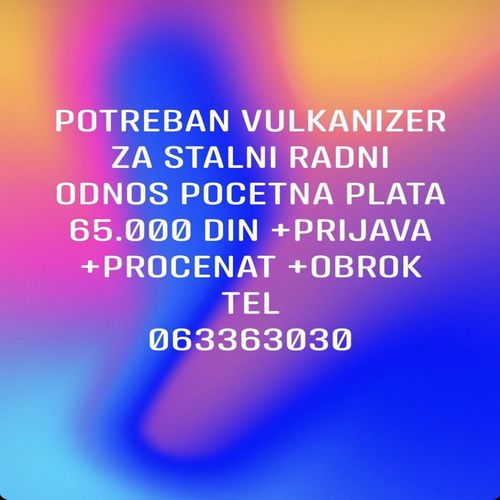 Potreban vulkanizer za stalni radni odnos - Tražim Bilo Koji Posao Oglasi Beograd