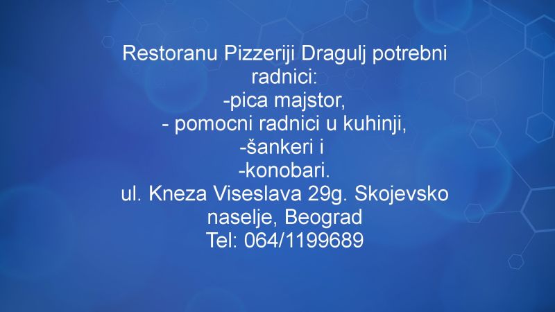 Posao: Pica majstor, pomocni radnici u kuhinji, šankeri i konobari - Ugostiteljstvo i Turizam Tražim Nudim Posao Oglasi Beograd